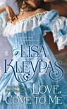 LOVE COME TO ME - Lisa Kleypas - 9780451236333