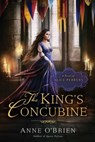 The King's Concubine: A Novel of Alice Perrers - Anne O'Brien - 9780451236807