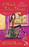 A Witch Before Dying: A Wishcraft Mystery - Heather Blake - 9780451237637