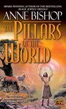 The Pillars of the World - Anne Bishop - 9780451458506
