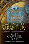 Sailing to Sarantium - Guy Gavriel Kay - 9780451463517