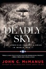 Deadly Sky - John C. Mcmanus - 9780451475640