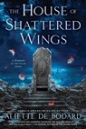 The House of Shattered Wings - Aliette de Bodard - 9780451477644