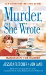 Murder, She Wrote: Manuscript for Murder - Jessica Fletcher ; Jon Land - 9780451489319
