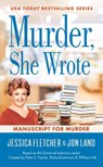 Murder, She Wrote: Manuscript for Murder - Jessica Fletcher ; Jon Land - 9780451489326