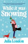 While It Was Snowing - Julia London - 9780451492418