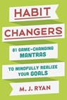 Habit Changers - M.J. Ryan - 9780451495419