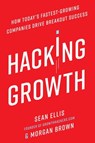 Hacking Growth - Sean Ellis ; Morgan Brown - 9780451497222