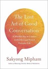 The Lost Art Of Good Conversation - Sakyong Mipham - 9780451499431