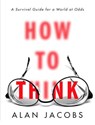 How to Think - Alan Jacobs - 9780451499615
