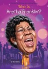 Who Was Aretha Franklin? - Nico Medina ; Who HQ - 9780451532398