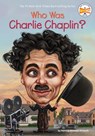 Who Was Charlie Chaplin? - Patricia Brennan Demuth ; Who HQ - 9780451534552