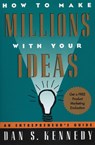 How to Make Millions with Your Ideas - Dan S. Kennedy - 9780452273160