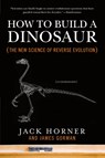 How to Build a Dinosaur - Jack Horner ; James Gorman - 9780452296015