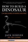 How to Build a Dinosaur - Jack Horner ; James Gorman - 9780452296015