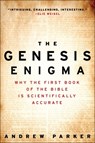 The Genesis Enigma: Why the First Book of the Bible Is Scientifically Accurate - Andrew Parker - 9780452296558