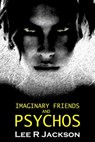 Imaginary Friends and Psychos - Lee R Jackson - 9780463017166