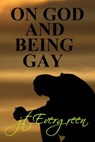 On God And Being Gay - J.T. Evergreen - 9780463033395