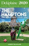 The Hamptons: The Delaplaine 2020 Long Weekend Guide - Andrew Delaplaine - 9780463061671