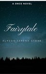 Fairytale (Once 4) - Alyson Serena Stone - 9780463087480