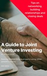 A Guide to Joint Venture Investing - Anthony Dixon - 9780463089033