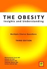 The Obesity Insights and Understanding Multiple Choice Questions (Third Edition) - Muhammad Asad ; Amjad Ali ; Jawaid Kalim ; Tawsufe Majid ; Saima Ashraf - 9780463112700