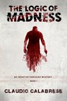 The Logic Of Madness - Claudio Calabrese - 9780463112892