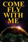Come Fly With Me - J.T. Evergreen - 9780463131398