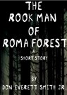 The Rook Man of Roma Forest - Don Everett Smith Jr - 9780463159996