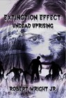 Extinction Effect: Undead Uprising - Robert Wright Jr - 9780463164907