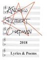 2018: Lyrics & Poems - Andrew Robert Chapman - 9780463173268
