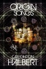 Origin Songs - Creighton Halbert - 9780463174449