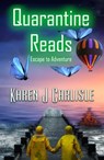 Quarantine Reads: Escape to Adventure - Karen J. Carlisle - 9780463186091