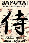 Samurai: Cherry Blossoms Fall - Josh Brown ; Alex Ness - 9780463198728