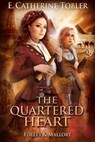 The Quartered Heart - E. Catherine Tobler - 9780463209783