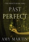 Past Perfect - Amy Martin - 9780463212523