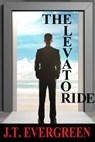 The Elevator Ride - J.T. Evergreen - 9780463253106