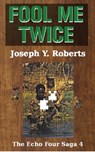 Fool Me Twice - Joseph Y. Roberts - 9780463264485