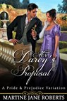 Mr Darcy's Proposal. A Darcy & Elizabeth Story - Martine Jane Roberts - 9780463269459