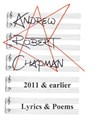2011 & Earlier: Lyrics & Poems - Andrew Robert Chapman - 9780463277454
