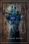 Mothwings and Conjures - Turner Keith - 9780463296653