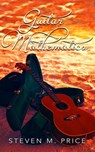 Guitar Mathematics - Steven M. Price - 9780463320556