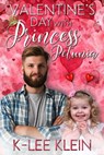 Valentines' Day with Princess Petunia - K-lee Klein - 9780463338780