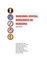 Building Social Resilience in Nursing: A Workbook - Phil Callahan ; Michael Marks ; Heidi Kosanke ; Wanda Larson ; Patty Wilger ; Kenneth Oja ; Christine Pasquet ; Deborah Williams ; Pam Fick - 9780463343487