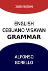 English Cebuano Visayan Grammar - Alfonso Borello - 9780463346617