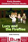Lucy and the Fireflies: Early Reader - Children's Picture Books - Antonia Ivanova ; Erlinda P. Baguio - 9780463352922