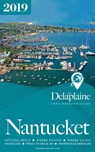 Nantucket - The Delaplaine 2019 Long Weekend Guide - Andrew Delaplaine - 9780463359730