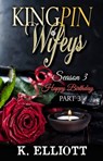 Kingpin Wifeys Season 3 Part 3 Happy Birthday - K Elliott - 9780463375297