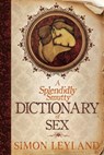 A Splendidly Smutty Dictionary of Sex - Simon Leyland - 9780463394656