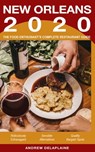 New Orleans - 2020 - The Food Enthusiast’s Complete Restaurant Guide - Andrew Delaplaine - 9780463410516